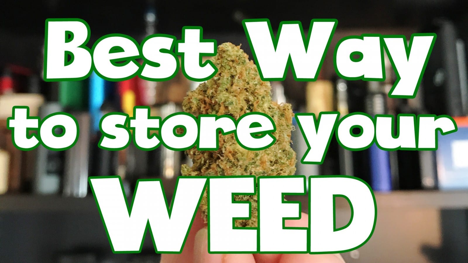 How to Store Weed