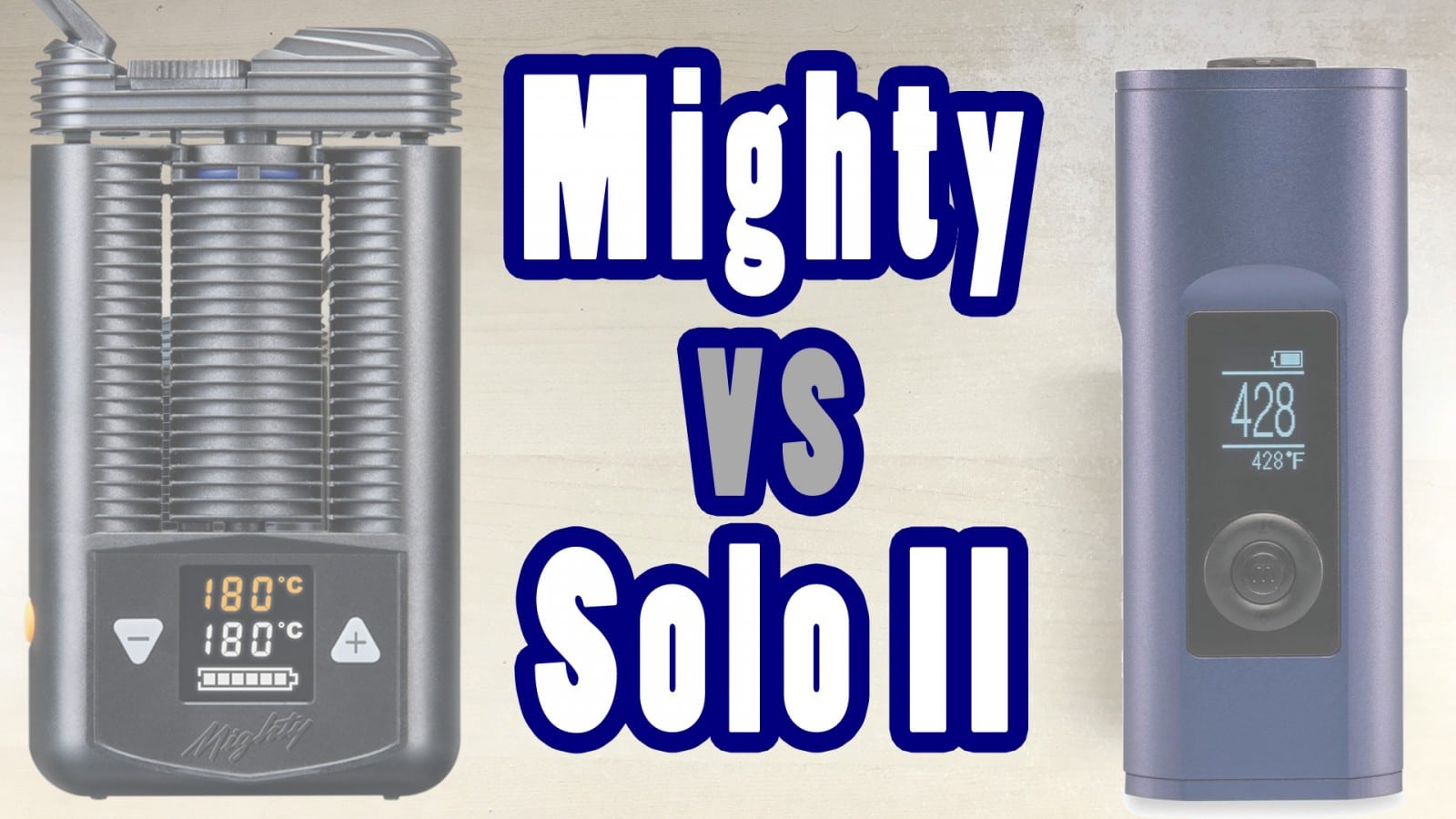 Mighty vs Solo 2 – Battle of the BEST – Which Weed Vape Wins?