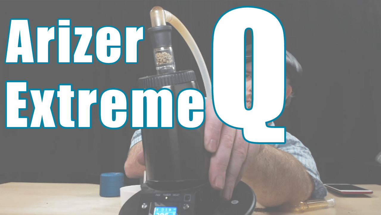 Arizer Extreme Q Review