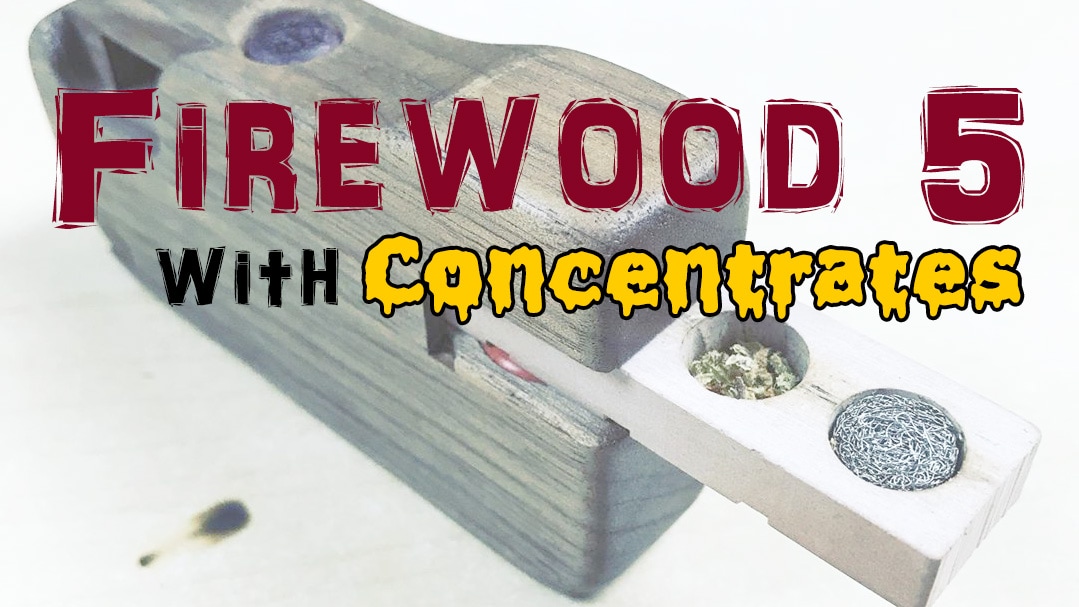 Firewood 5 Concentrates Hack – Vape Wax in the FW5