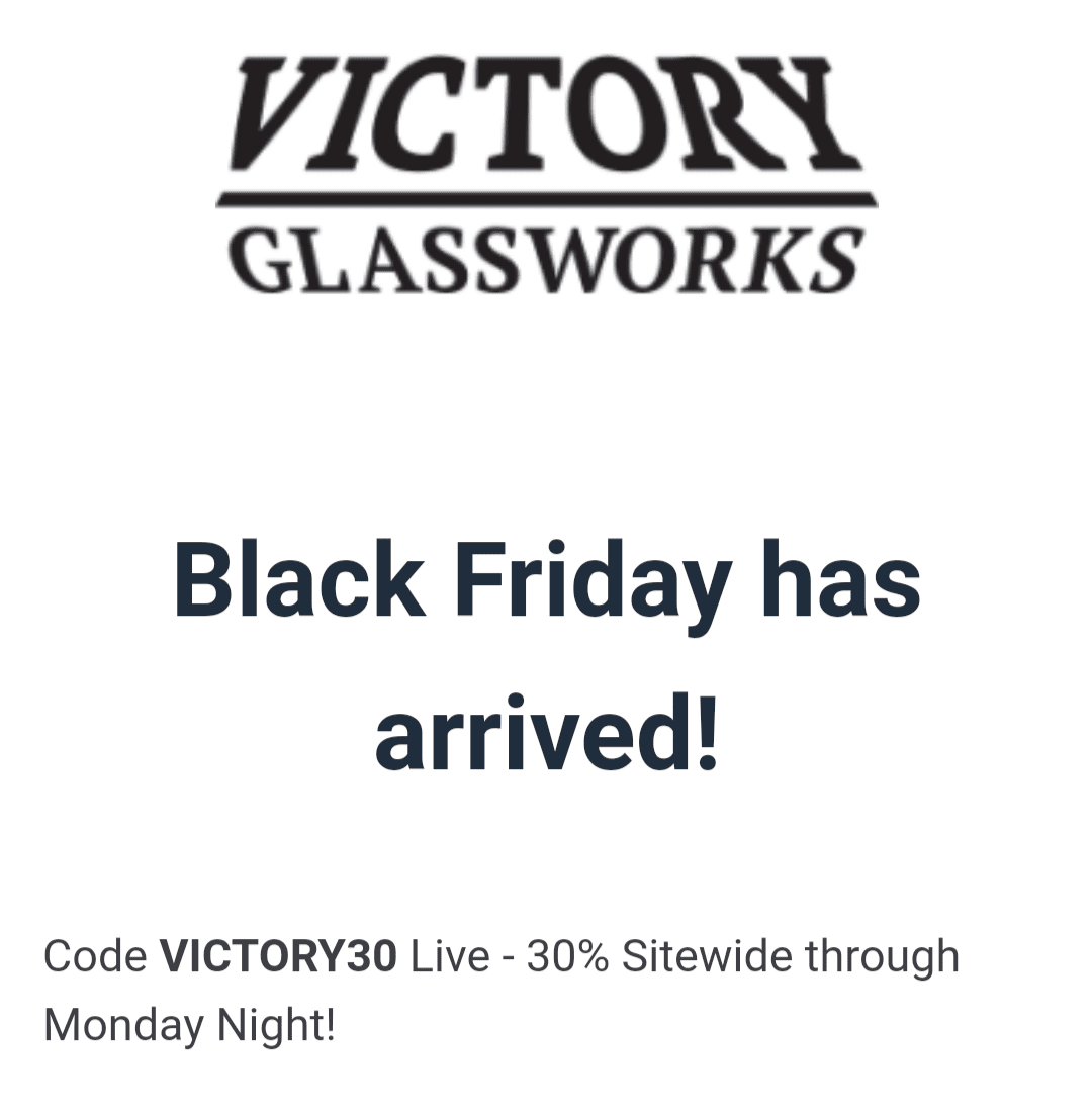 Victory Glassworks Black Friday Sale Info