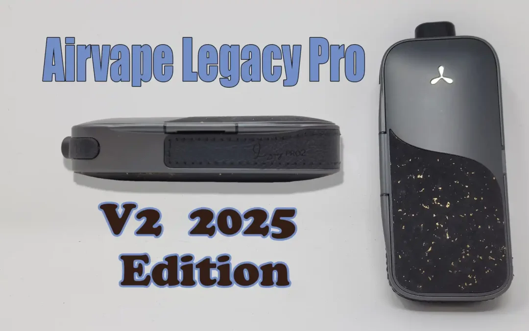 Airvape Legacy Pro 2 – 2025 Updates